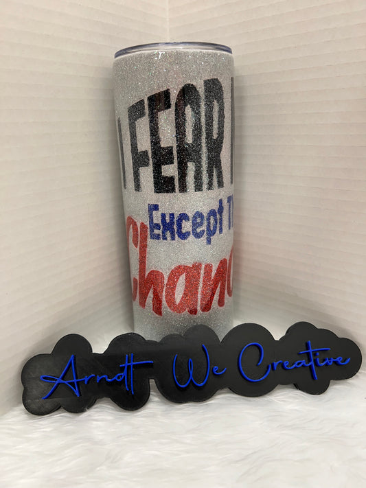 Ready to Ship - 20oz Skinny Tumbler "I fear nothing except the chancleta"
